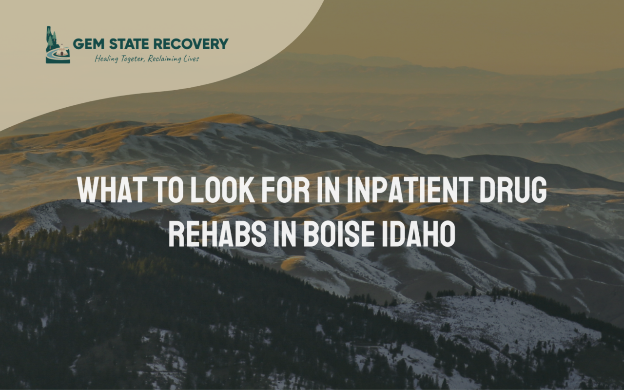 Inpatient Drug Rehabs in Boise Idaho