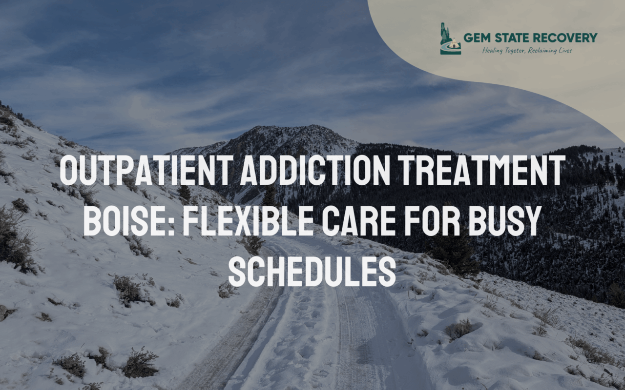 outpatient addiction treatment boise