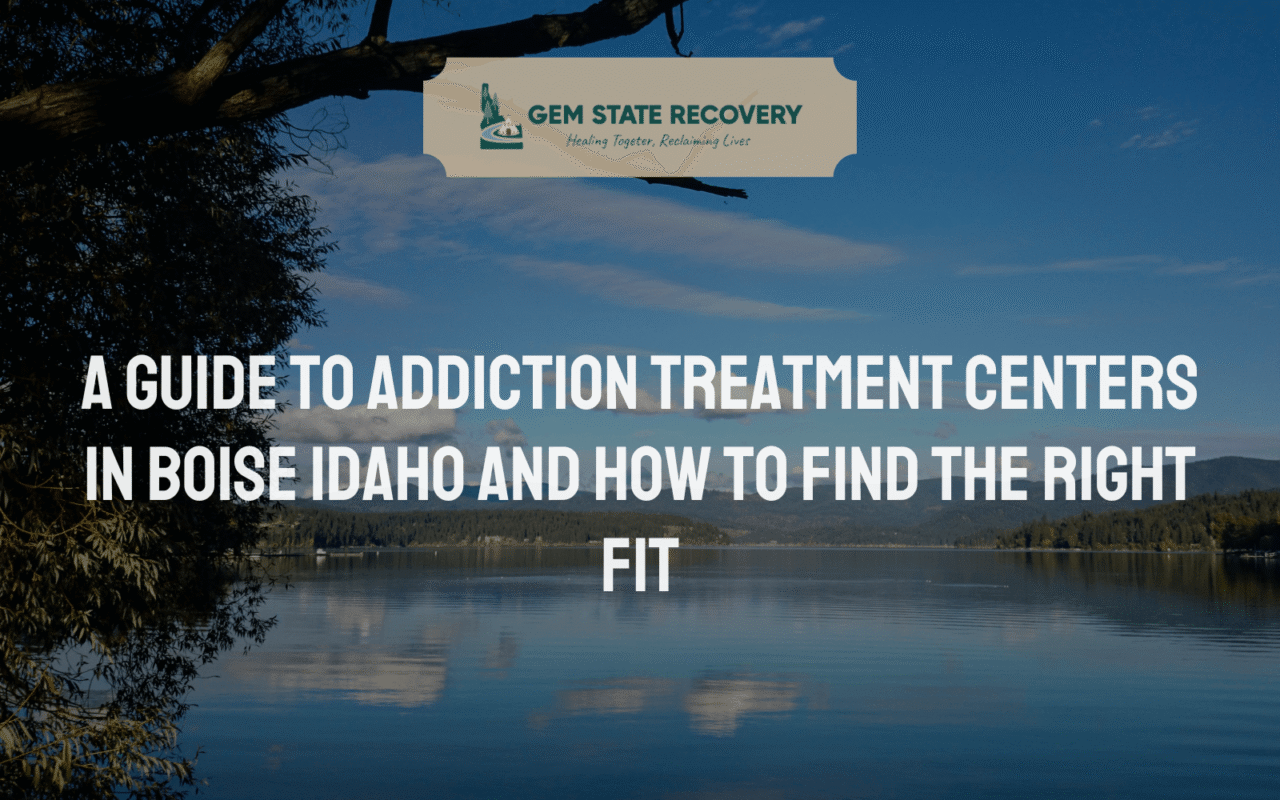 Addiction Treatment Centers in Boise Idaho