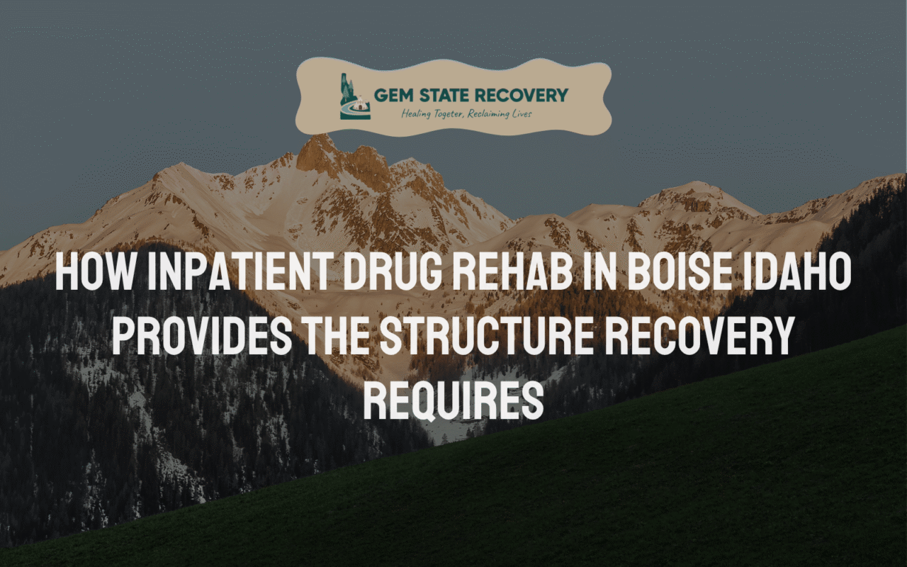 inpatient drug rehab in Boise Idaho